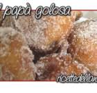 Frittelle di San Giuseppe secondo l’antica ricetta di mia nonna