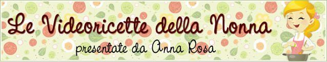 Le Videoricette della Nonna Le Videoricette della Nonna