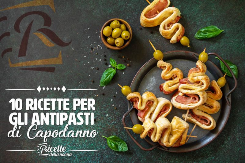 10 antipasti per il cenone di Capodanno Ricette della Nonna