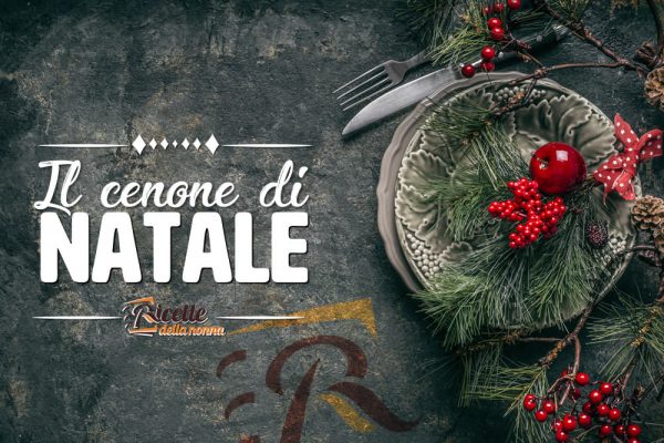 Cosa cucinare per il cenone della Vigilia di Natale 2022