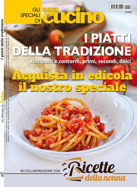 Speciale Oggi Cucino: i piatti della tradizione