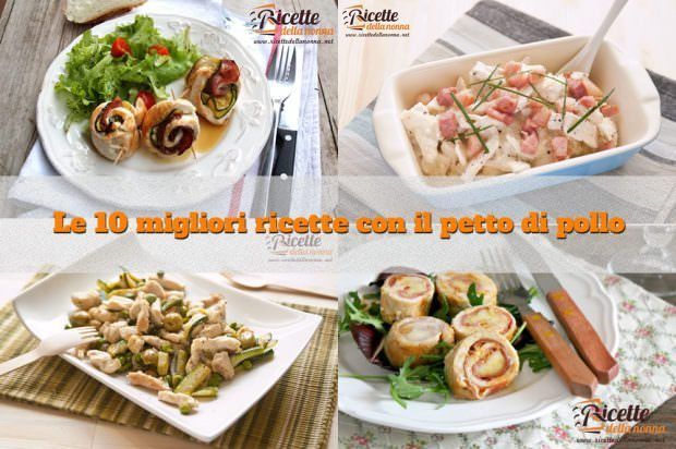 Le 10 ricette migliori con il petto di pollo