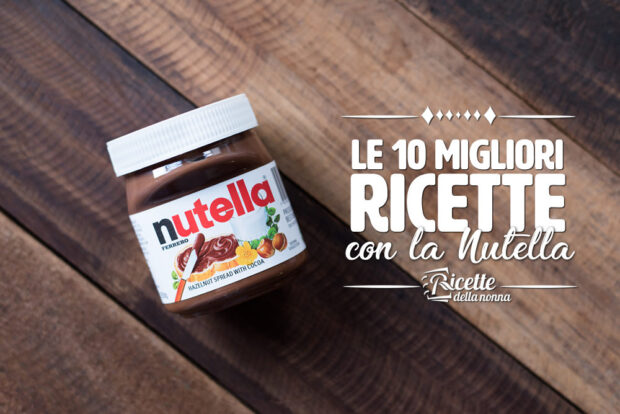 Le 10 migliori ricette con la Nutella