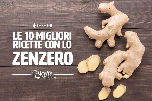 le 10 migliori ricette con lo zenzero