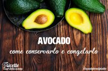 Come conservare e congelare l’avocado