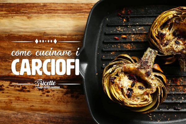 Come cucinare i carciofi