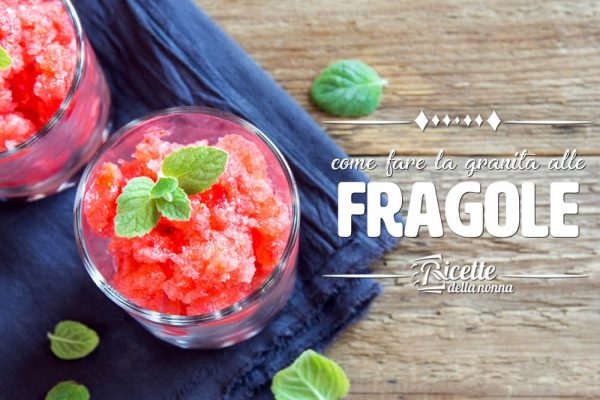 Come fare la granita di fragole