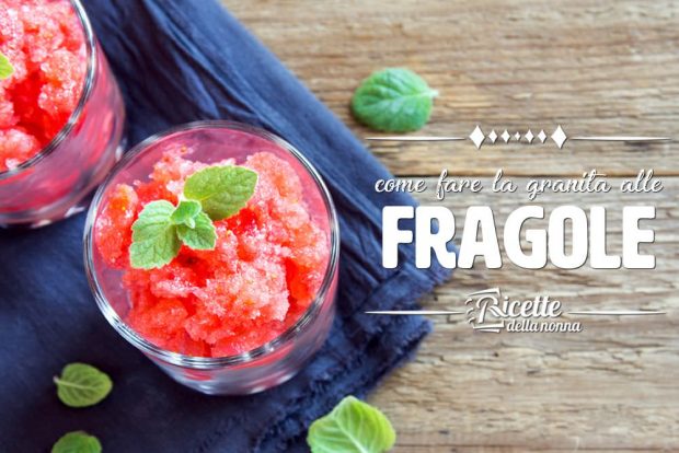 come fare una granita di fragole