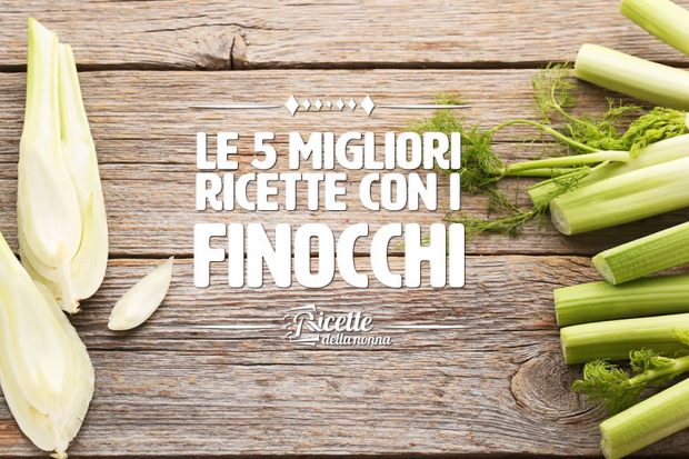 le 5 migliori ricette con finocchi