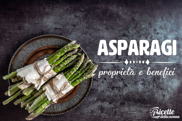 asparagi: proprietà, benefici e controindicazioni