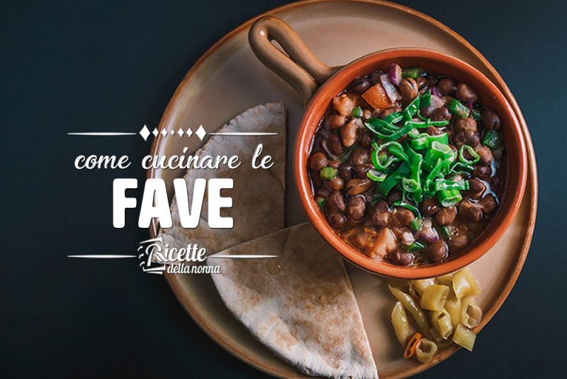 Come cucinare le fave Ricette della Nonna