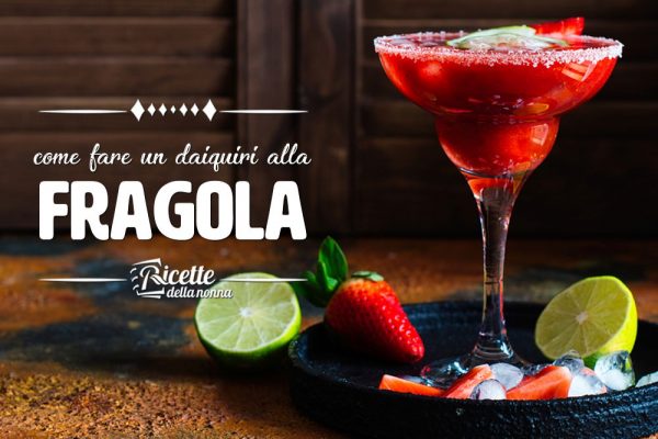 Come fare un daiquiri alla fragola