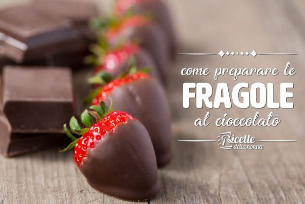 come fare le fragole al cioccolato