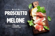 Prosciutto e melone: la (non) ricetta definitiva per l’estate