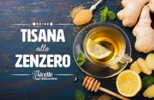 Tisana allo zenzero: benefici, controindicazioni e quando berla