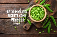 Le 10 migliori ricette con i piselli