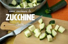 Come cucinare le zucchine