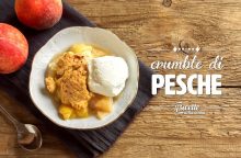 Come preparare il crumble di pesche