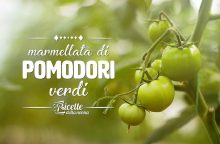 Come fare la marmellata di pomodori verdi