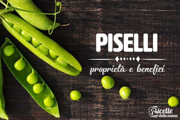 Piselli: proprietà, benefici e controindicazioni