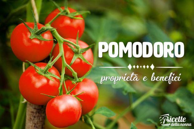 pomodoro: proprietà , benefici e controindicazioni