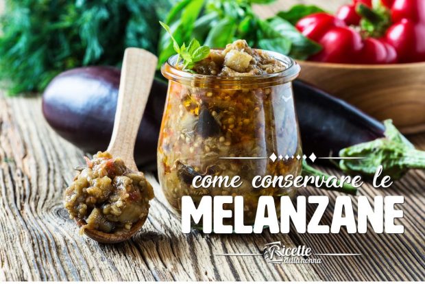 Come conservare le melanzane