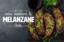 Come cucinare le melanzane