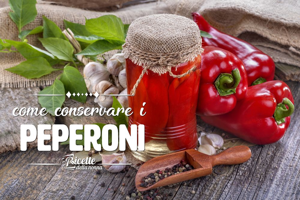 Come conservare i peperoni | Ricette della Nonna