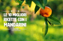 Le 10 migliori ricette con i mandarini