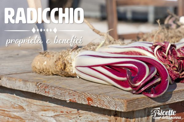 Radicchio: proprietà, benefici e controindicazioni