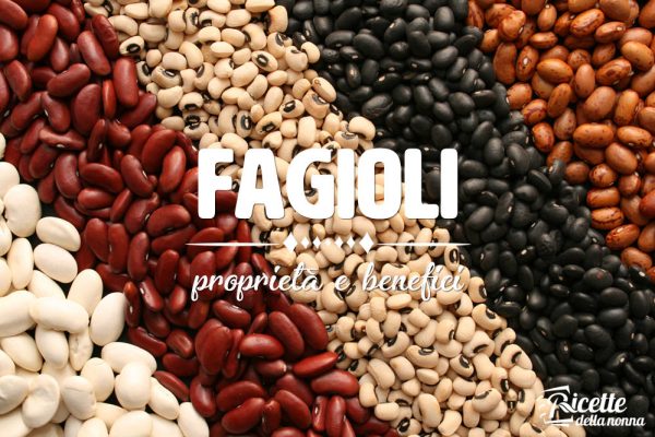 Fagioli: proprietà, benefici e controindicazioni