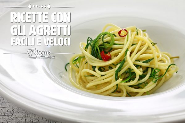 Ricette con gli agretti facili e veloci