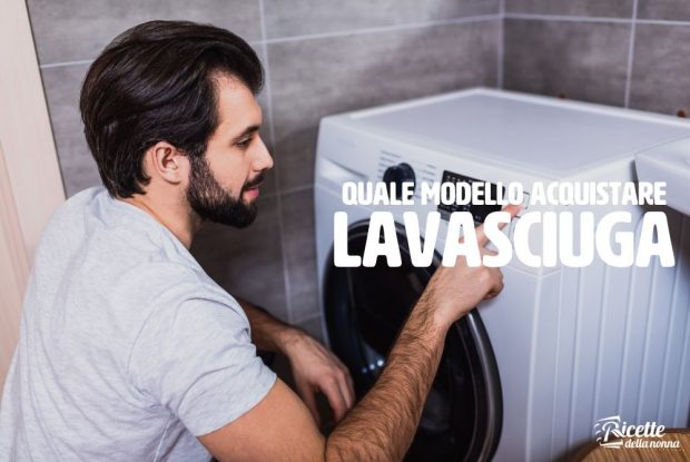 quale modello acquistare - lavasciuga