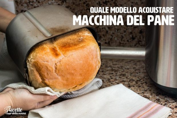 quale modello acquistare - macchina del pane