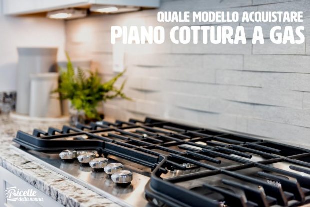 quale modello acquistare - piano cottura a gas