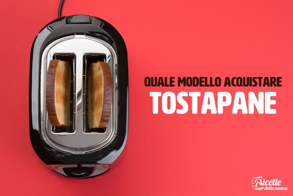 ▷ Tostapane: guida e consigli per scegliere toaster migliore