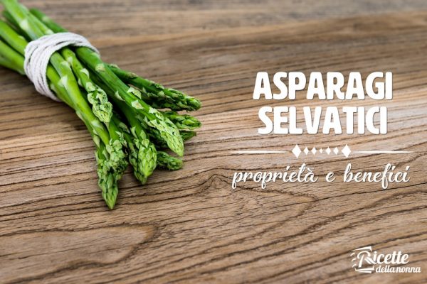 Asparagi selvatici: proprietà, ricette e usi in cucina