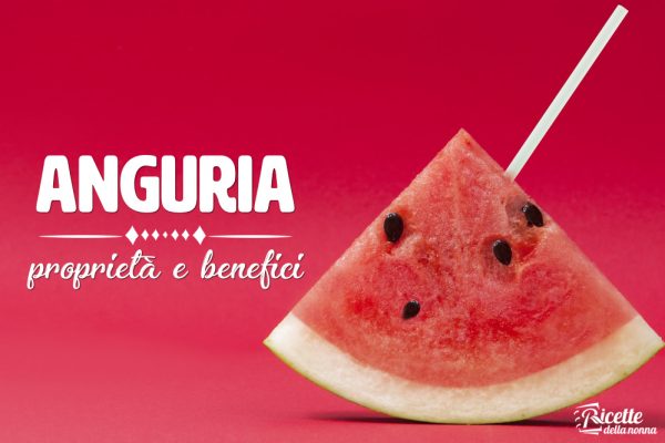 Anguria: proprietà, benefici e controindicazioni