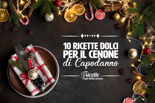 10 dolci per il cenone di Capodanno 2023