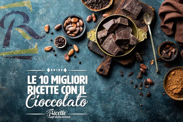 Le 10 migliori ricette con il cioccolato