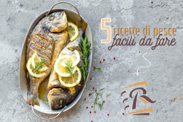 Con queste 5 ricette di pesce stupirai i tuoi amici a tavola in modo semplicissimo