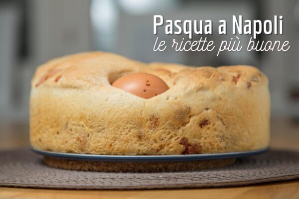 La Pasqua più gustosa è con le ricette della grande tradizione napoletana