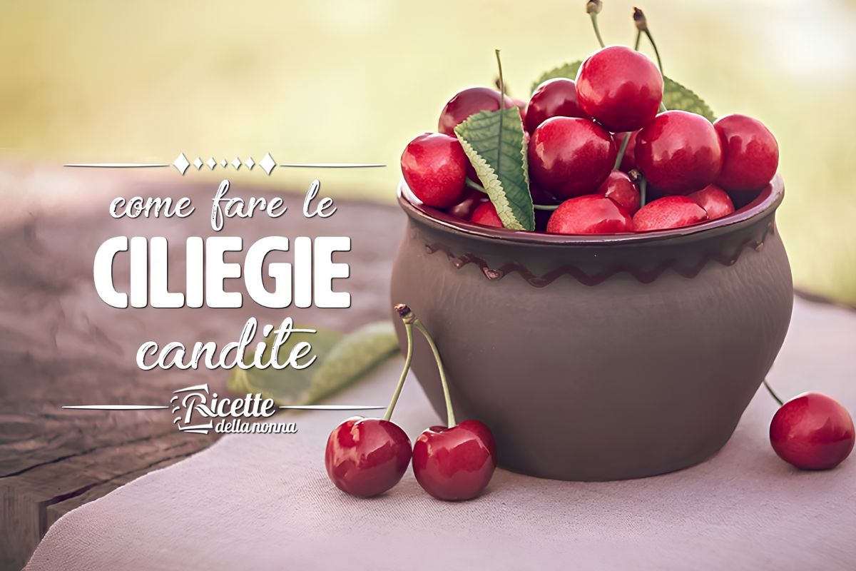 Come fare le ciliegie candite